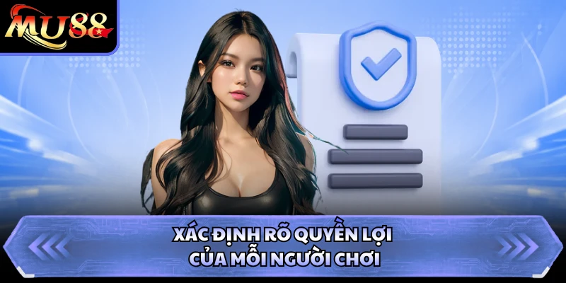 Xác định rõ quyền lợi của mỗi người chơi